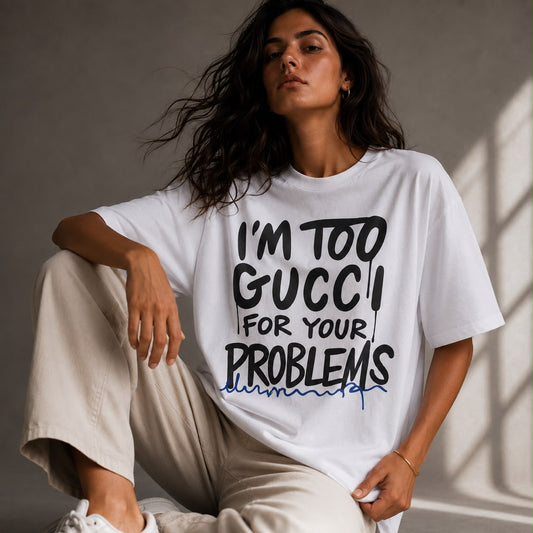 I’m too Gucci Tshirt