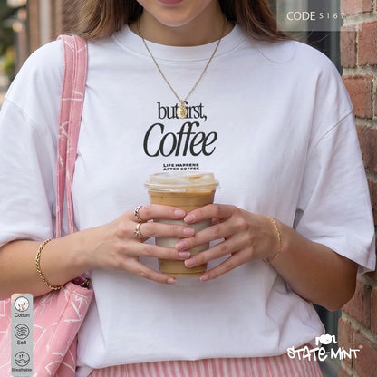 Coffee First Tshirt - SM-S167